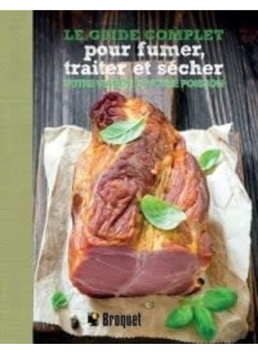 Le guide complet pour fumer, traiter et sécher votre viande et votre poisson / Turan T. Turan