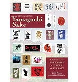 Stone Bridge Press Discovering Yamaguchi Sake: A Taster's Guide to Breweries, Culture, and Terrain - Jim Rion