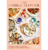 Laurence King Publishing The Edible Flower : A Modern Guide to Growing, Cooking and Eating Edible Flowers - Erin Bunting