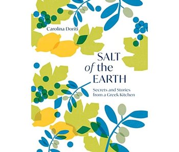 Salt of the Earth: Secrets and Stories from a Greek Kitchen - Carolina Doriti