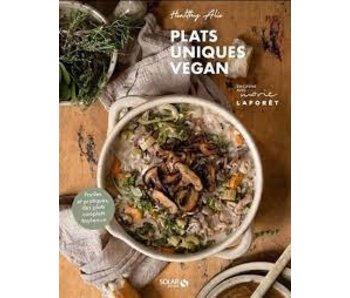 Plats uniques vegan -  Healthy Alie - Marie Laforêt
