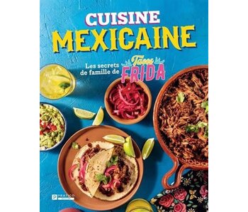 Cuisine mexicaine : Les secrets de famille de Tacos Frida