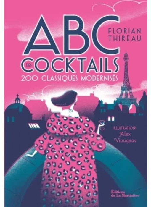 ABC des cocktails : 200 classiques modernisés - Florian Thireau