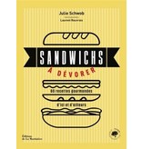 De la martinière Sandwichs à dévorer : 60 recettes gourmandes d'ici et d'ailleurs - Julie Schwob