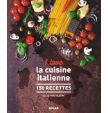 Solar Éditions I love la cuisine italienne - Lucia Pantaleoni