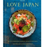 Ten Speed Press Love Japan. Recipes from our japanese kitchen - Sawako Okochi, Aaron Israel