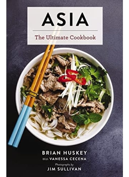 Asia : The Ultimate Cookbook - Brian Huskey, Vanessa Cecena