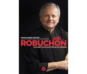 Joël Robuchon : le chef le plus étoilé du monde - Sophie Robuchon