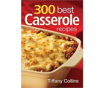 Livre d'occasion - 300 best Casserole recipes - Tiffany Collins