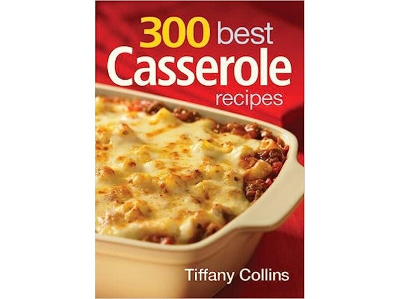 Robert Rose Livre d'occasion - 300 best Casserole recipes - Tiffany Collins