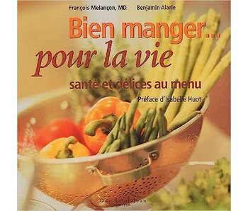 Livre d'occasion - Bien manger... pour la vie - François Melançon, Benjamin Alarie