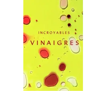 Incroyables vinaigres - Anne-Charlotte de Langhe, Keda Black, Martin Bruno