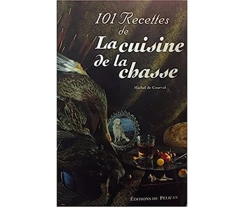 Livre d'occasion - 101 recettes de la cuisine de la chasse - Michel de Courval