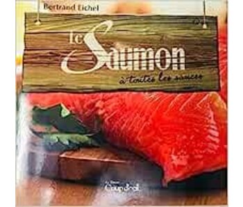 Livre d'occasion - Le saumon à toutes les sauces - Bertrand Eichel
