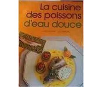 Livre d'occasion - La cuisine des poissons d'eau douce - Jean-Pierre Semonin, Jean-Claude Dupont