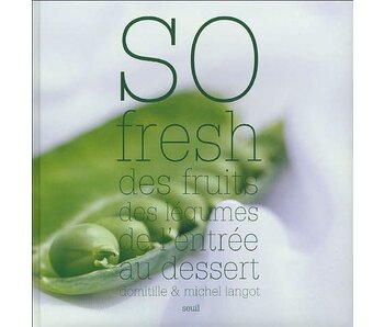 Livre d'occasion - So fresh. Des fruits des légumes de l'entrée au dessert - Domitille & Michel Langot
