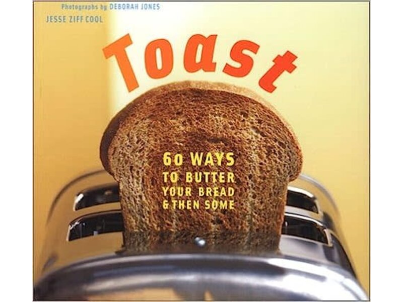 Chronicle Books Livre d'occasion - Toast. 60 Ways to Butter your Bread & Then Some - Jesse Ziff Cool