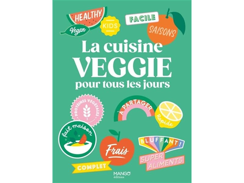 Mango Éditions La cuisine veggie pour tous les jours - Collectif