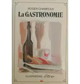 Les éditions La Presse Livre d'occasion - La Gastronomie - Roger Champoux