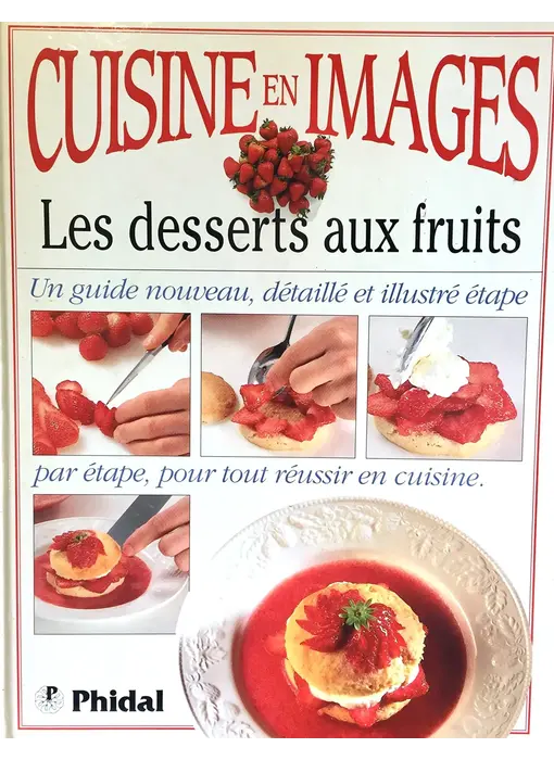Livre d'occasion - Les desserts aux fruits. Cuisine en images - Anne Willian