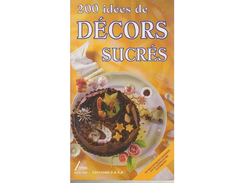 Éditions S.A.E.P. Livre d'occasion - 200 idées de décors sucrés - Eric Zipper