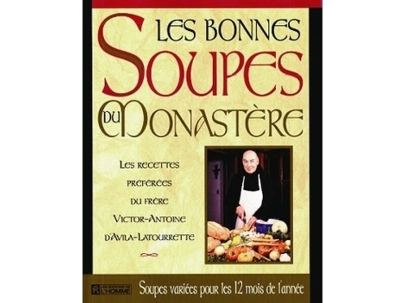 Éditions de l'homme Livre d'occasion - Les bonnes soupes du monastère - Victor-Antoine D'Avila-Latourrette