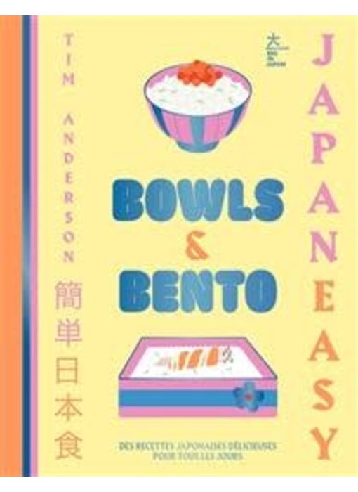 Bowls & bento : des recettes japonaises simples et délicieuses pour tous les jours - Tim Anderson