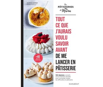 Tout ce que j'aurais voulu savoir avant de me lancer en pâtisserie - Marine Guerna