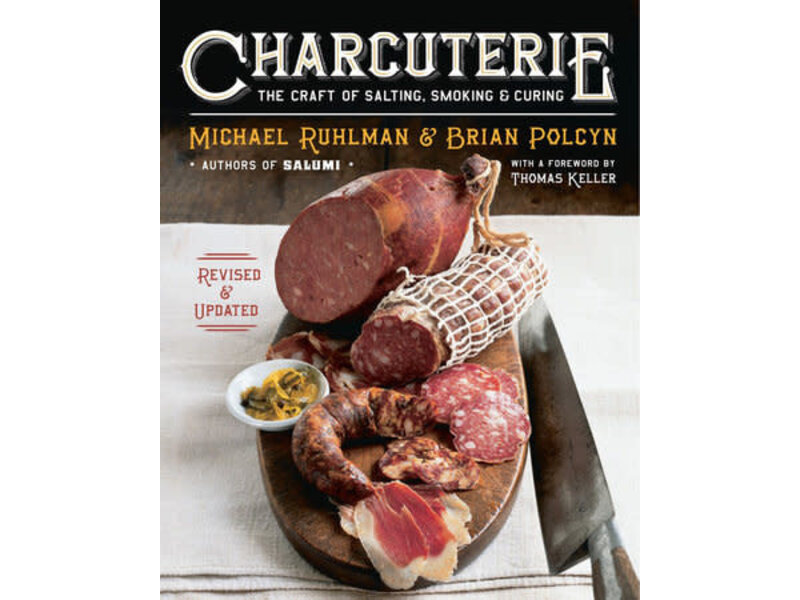 WW Norton Charcuterie: The Craft Of Salting, Smoking And Curing - Michael Ruhlman, Brian Polcyn