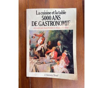 Livre d'occasion - La cuisine et la table. 5000 ans de gastronomie - Jean Ferniot, Jacques Le Goff