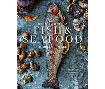 The Hog Island Book of Fish & Seafood: Culinary Treasures from Our Waters - John Ash, Ashley Lima