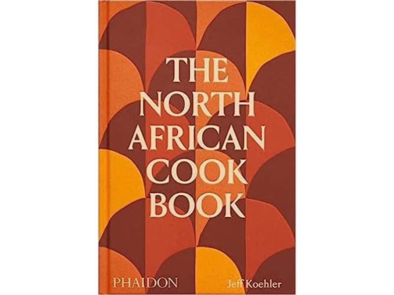 phaidon The North African Cookbook - Jeff Koehler