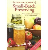 Firefly Books The Complete Book of Small-Batch Preserving: Over 300 Recipes to Use Year-Round -  Ellie Topp, Margaret Howard