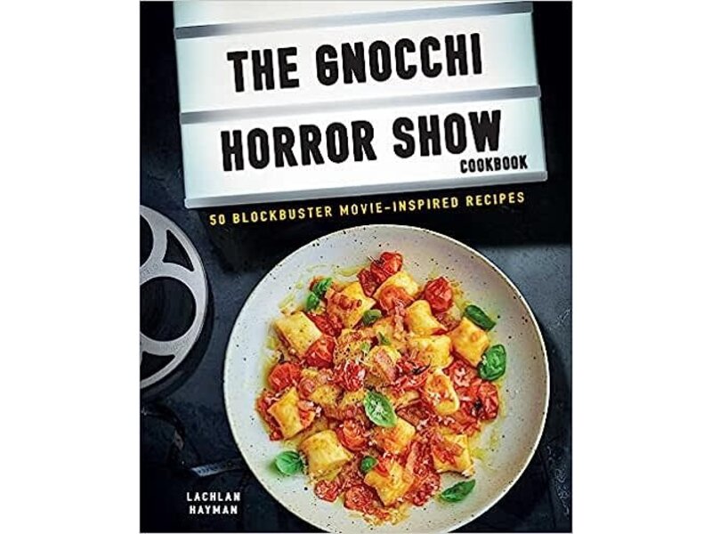 Dog'n'Bone Gnocchi Horror Show Cookbook: 50 blockbuster movie-inspired recipes - Lachlan Hayman
