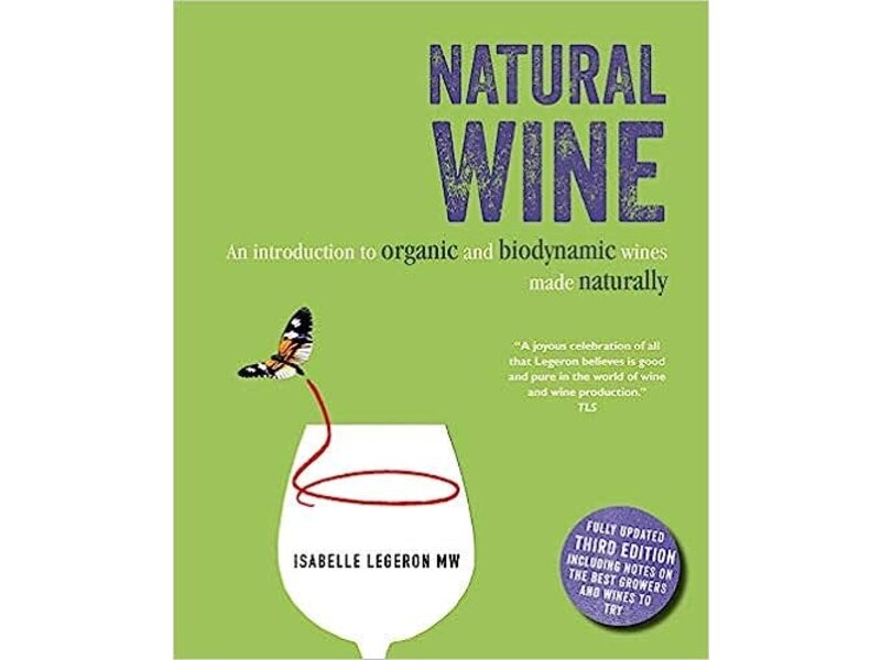 Cico Books Natural Wine: An introduction to organic and biodynamic wines made naturally - Isabelle Legeron