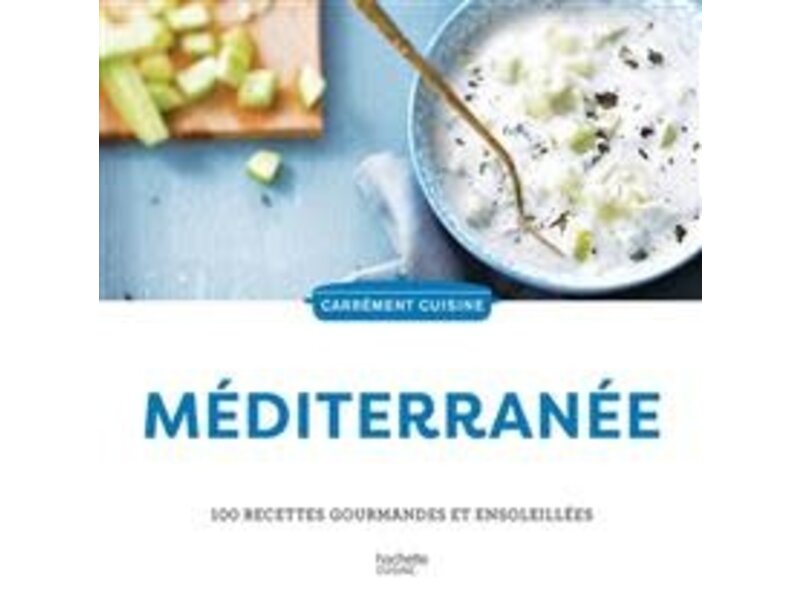 Hachette pratique Méditerranée : 100 recettes gourmandes et ensoleillées - Collectif