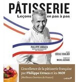 Éditions du Chêne Pâtisserie Leçons pas à pas - Philippe Urraca