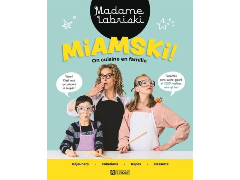 Éditions de l'homme Miamski ! : on cuisine en famille - Madame Labriski