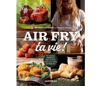 Air fry ta vie ! - Manon Lapierre