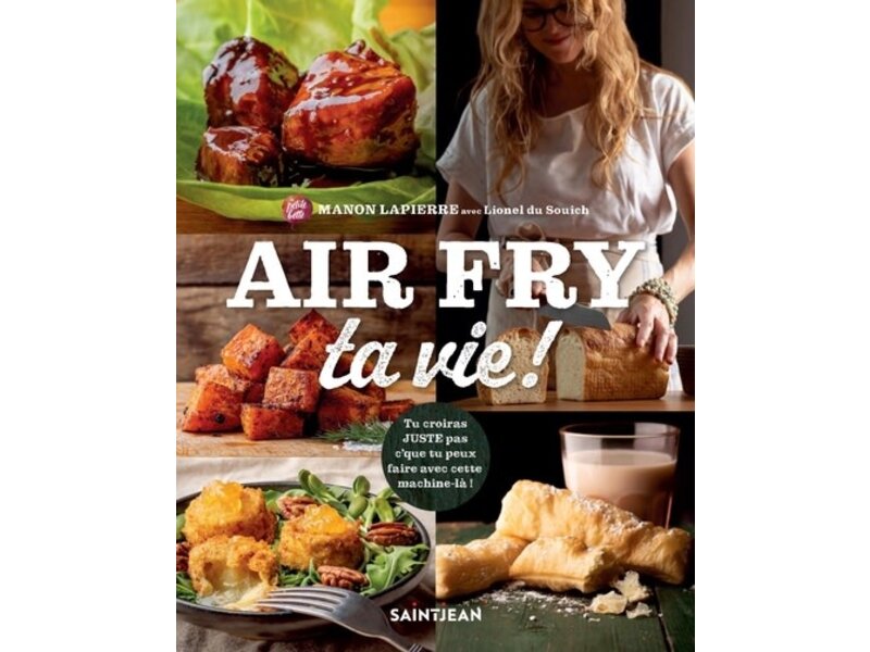 GUY ST-JEAN Air fry ta vie ! - Manon Lapierre