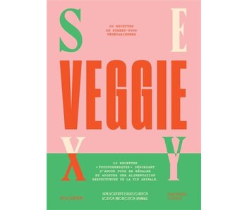 Sexy veggie : 50 recettes de street-food végétariennes + 5 recettes doggy - YocestJane - PARUTION 16 OCTOBRE 2023