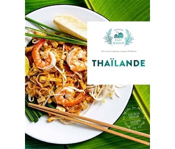 Thaïlande : 66 recettes épicées venues d'ailleurs - Thomas Feller-Girod