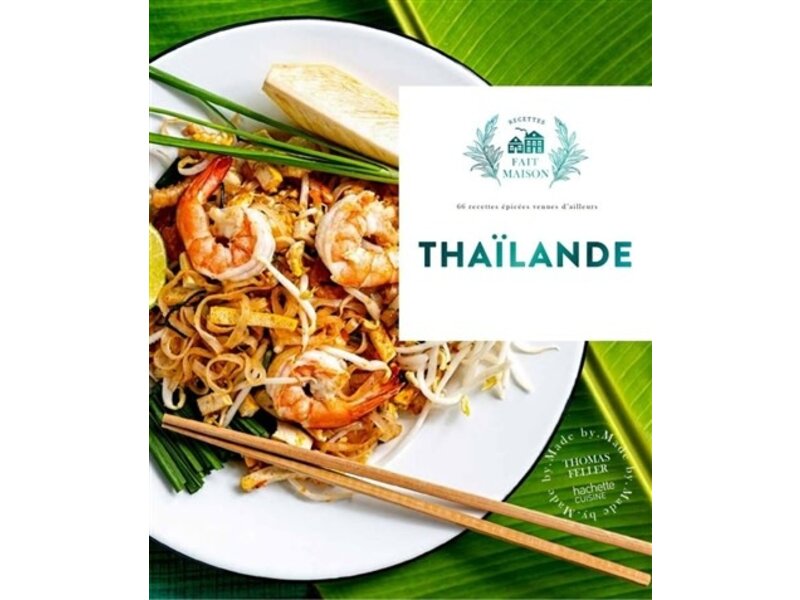 Hachette pratique Thaïlande : 66 recettes épicées venues d'ailleurs - Thomas Feller-Girod