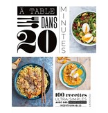 Larousse A table dans 20 minutes ! : 100 recettes ultra-simples avec des ingrédients incontournables - Collectif