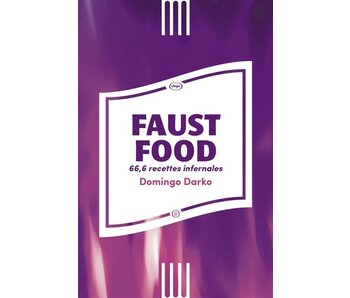 Faust food : 66,6 recettes infernales - Domingo Darko