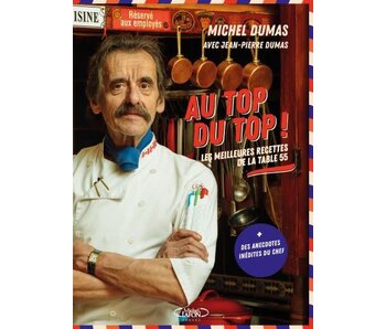 Au top du top ! : Les meilleures recettes de la table 55 - Michel Dumas