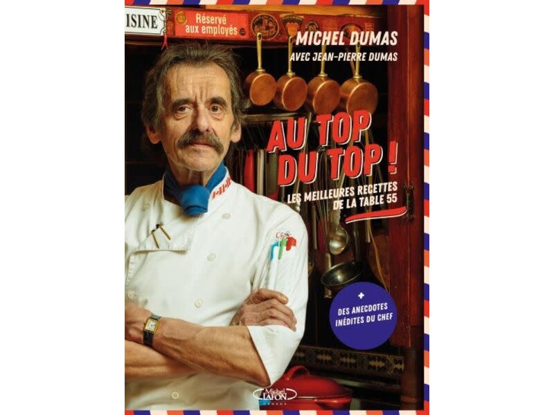 Michel Lafon Au top du top ! : Les meilleures recettes de la table 55 - Michel Dumas