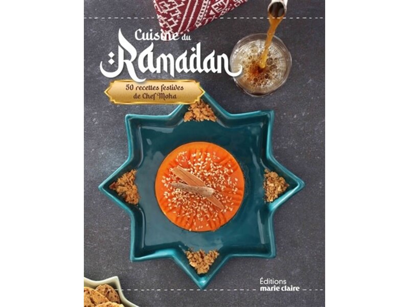 Éditions Marie Claire Cuisine du ramadan : 50 recettes festives de chef Moha - Cécile Tréal