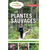 Éditions Broquet Les plantes sauvages du Québec : comestibles, médicinales et utilitaires - Geneviève Lavoie