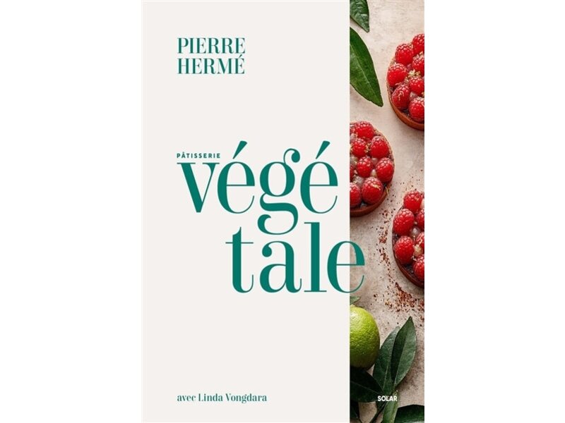 Solar Éditions La pâtisserie végétale de Pierre Hermé - Pierre Hermé